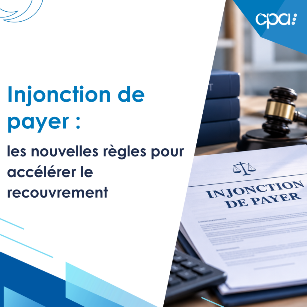 Injonction de payer : nouvelles règles pour le recouvrement des créances