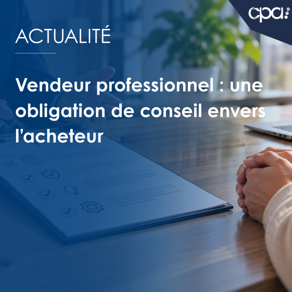 Obligation de conseil du vendeur professionnel envers un acheteur professionnel